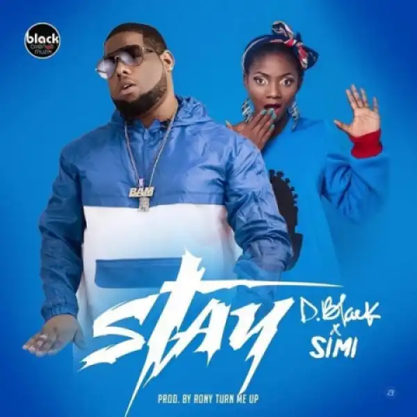 D-Black - Stay Ft. Simi